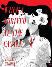Load image into Gallery viewer, When I Arrived at the Castle: E.M Carroll