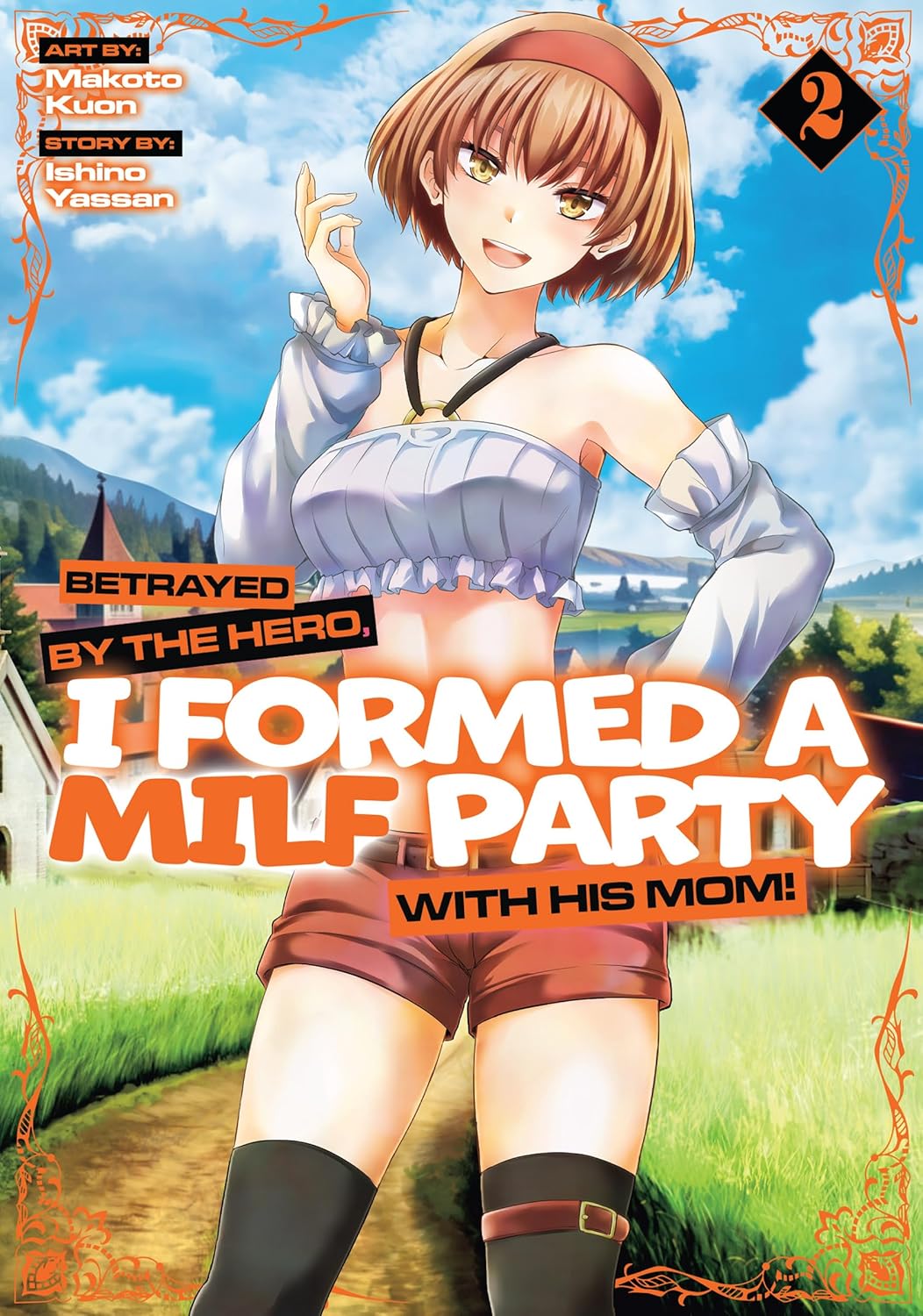 Betrayed by the Hero, I Formed a MILF Party with His Mom! Manga Volume 2