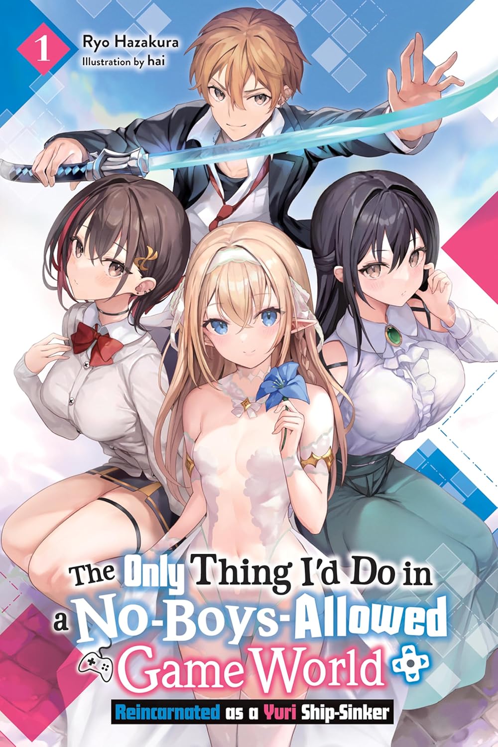 The Only Thing I'd Do in a No-Boys-Allowed Game World: Reincarnated as a Yuri Ship-Sinker Light Novel Volume 1