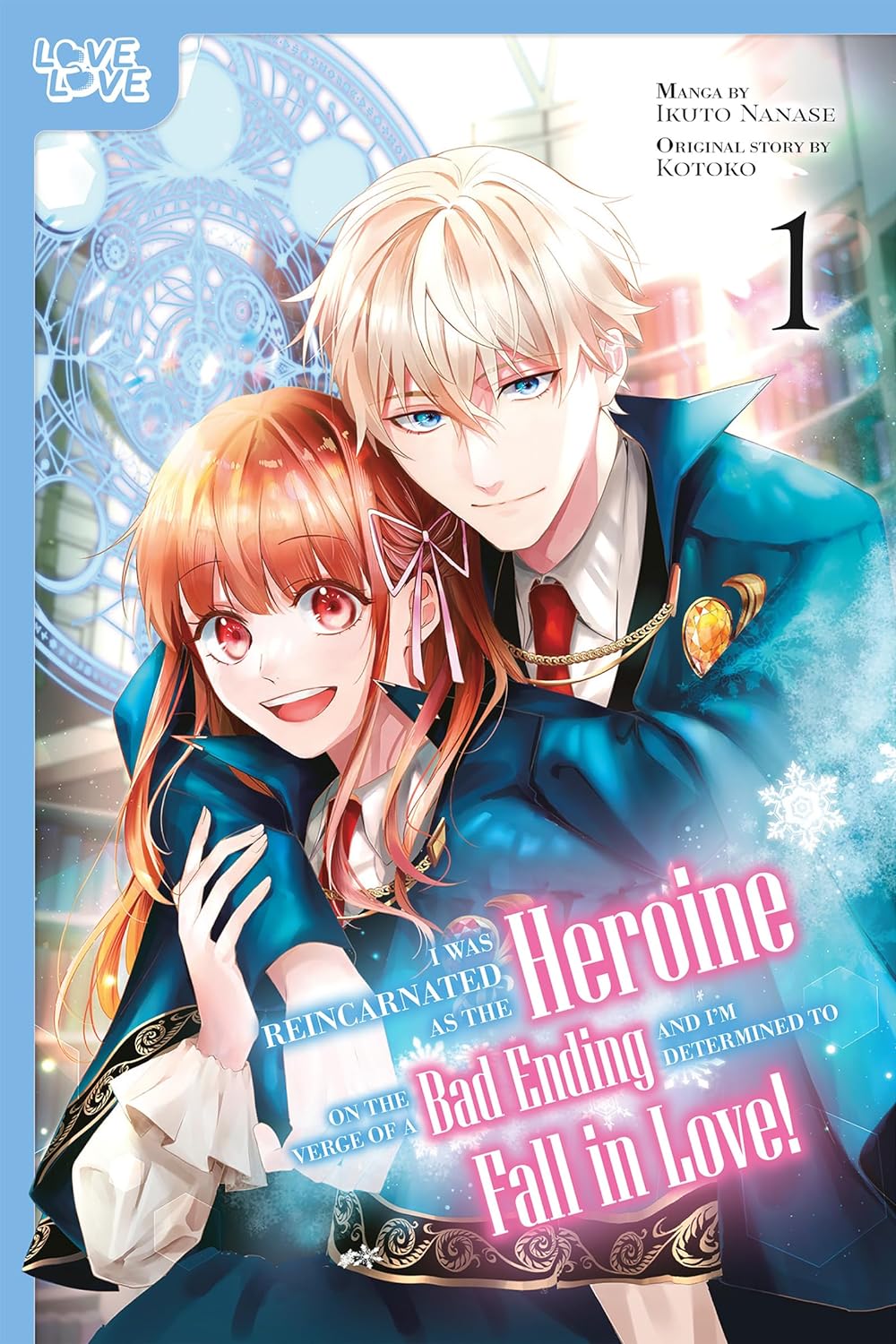I Was Reincarnated as the Heroine on the Verge of a Bad Ending, and I'm Determined to Fall in Love! Volume 1