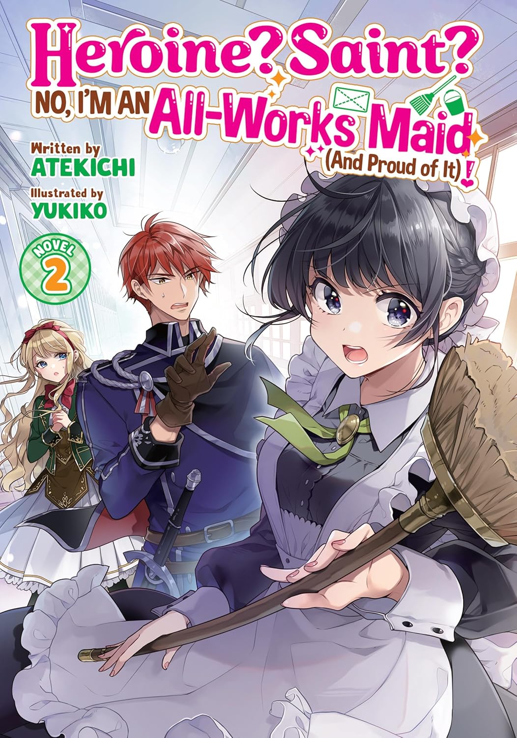 Heroine? Saint? No, I'm an All-Works Maid (And Proud of It)! Light Novel Volume 2