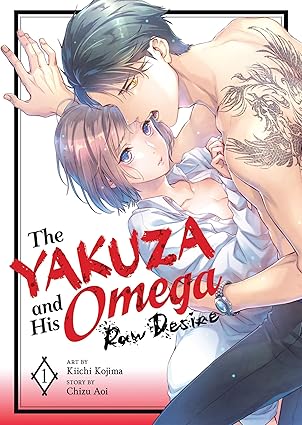 The Yakuza and His Omega: Raw Desire Volume 1