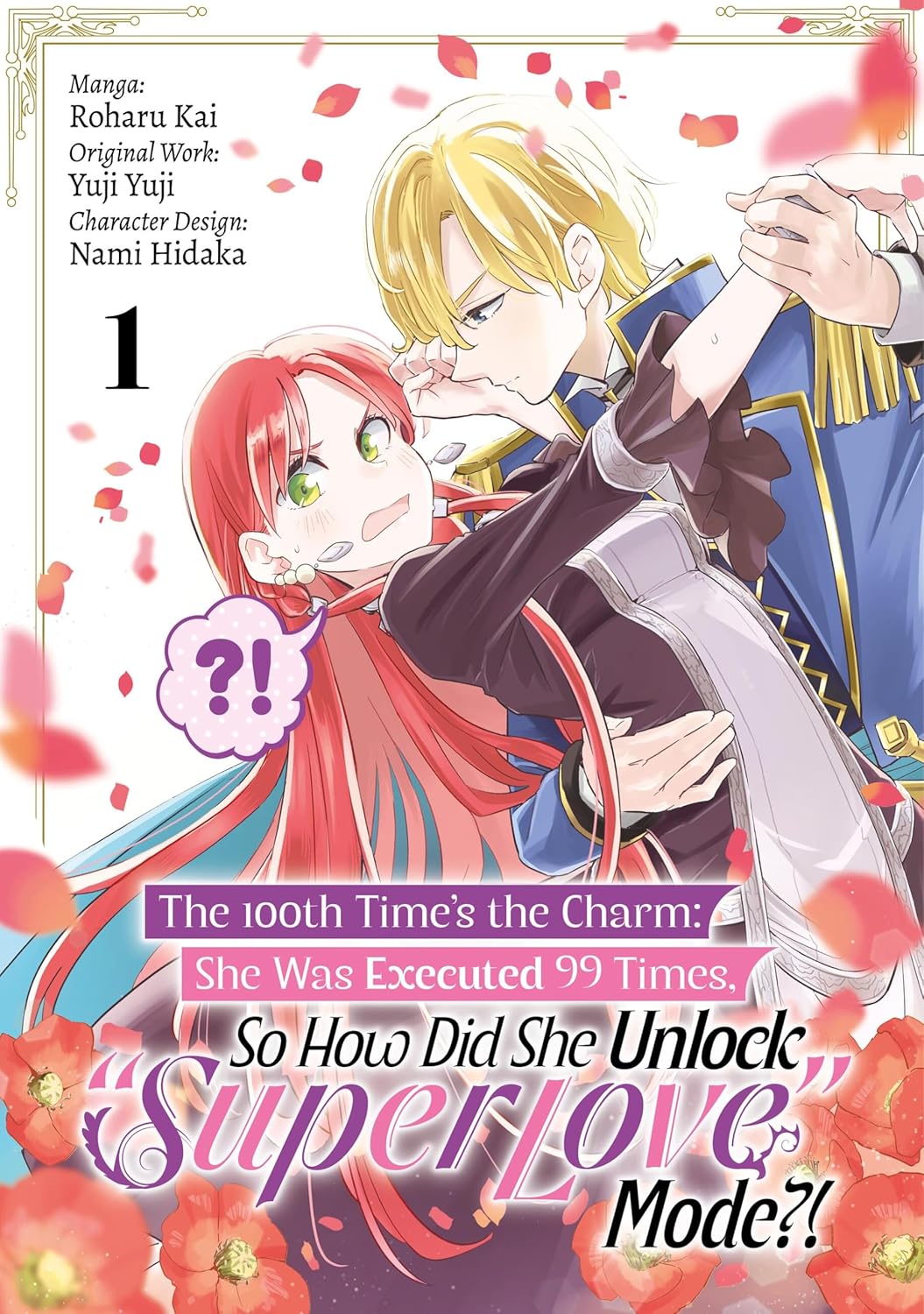 The 100th Time’s the Charm: She Was Executed 99 Times, So How Did She Unlock “Super Love” Mode?! Volume 1
