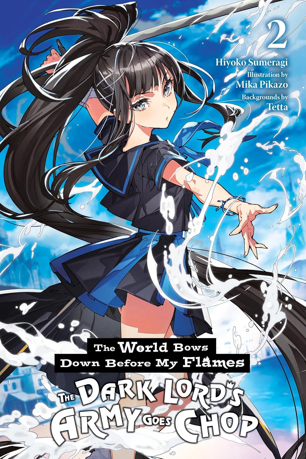 The World Bows Down Before My Flames: The Dark Lord's Castle Goes Boom Volume 2 Light Novel