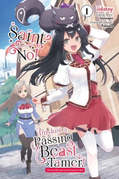 Saint? No! I'm Just a Passing Beast Tamer! Volume 1: The Invincible Saint and the Quest for Fluff