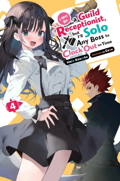 I May Be a Guild Receptionist, but I’ll Solo Any Boss to Clock Out on Time Volume 4 Light Novel