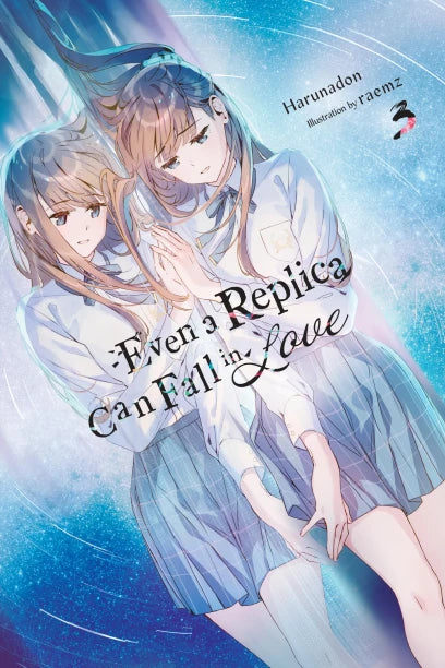 Even a Replica Can Fall in Love Light Novel Volume 3