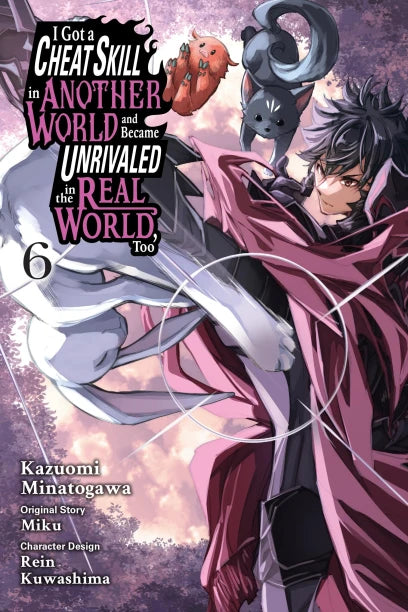 I Got a Cheat Skill in Another World and Became Unrivaled in The Real World, Too Manga Volume 6