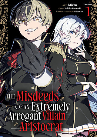 The Misdeeds of an Extremely Arrogant Villain Aristocrat Volume 1