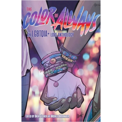 The Color of Always: An LGBTQIA+ Love Anthology