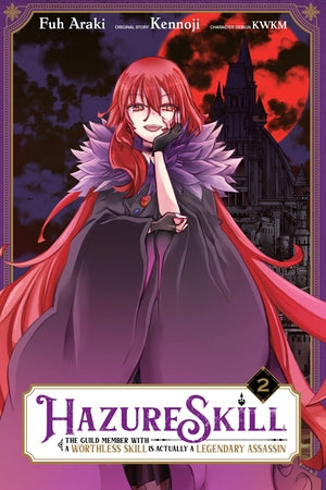 Hazure Skill: The Guild Member with a Worthless Skill Is Actually a Legendary Assassin Volume 2