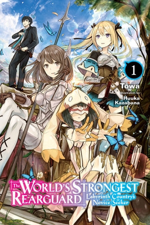 The World's Strongest Rearguard: Labyrinth Country's Novice Seeker Volume 1 (light novel)