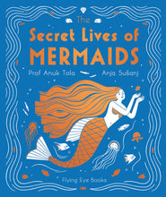 Load image into Gallery viewer, The Secret Lives Of Mermaids Hardcover