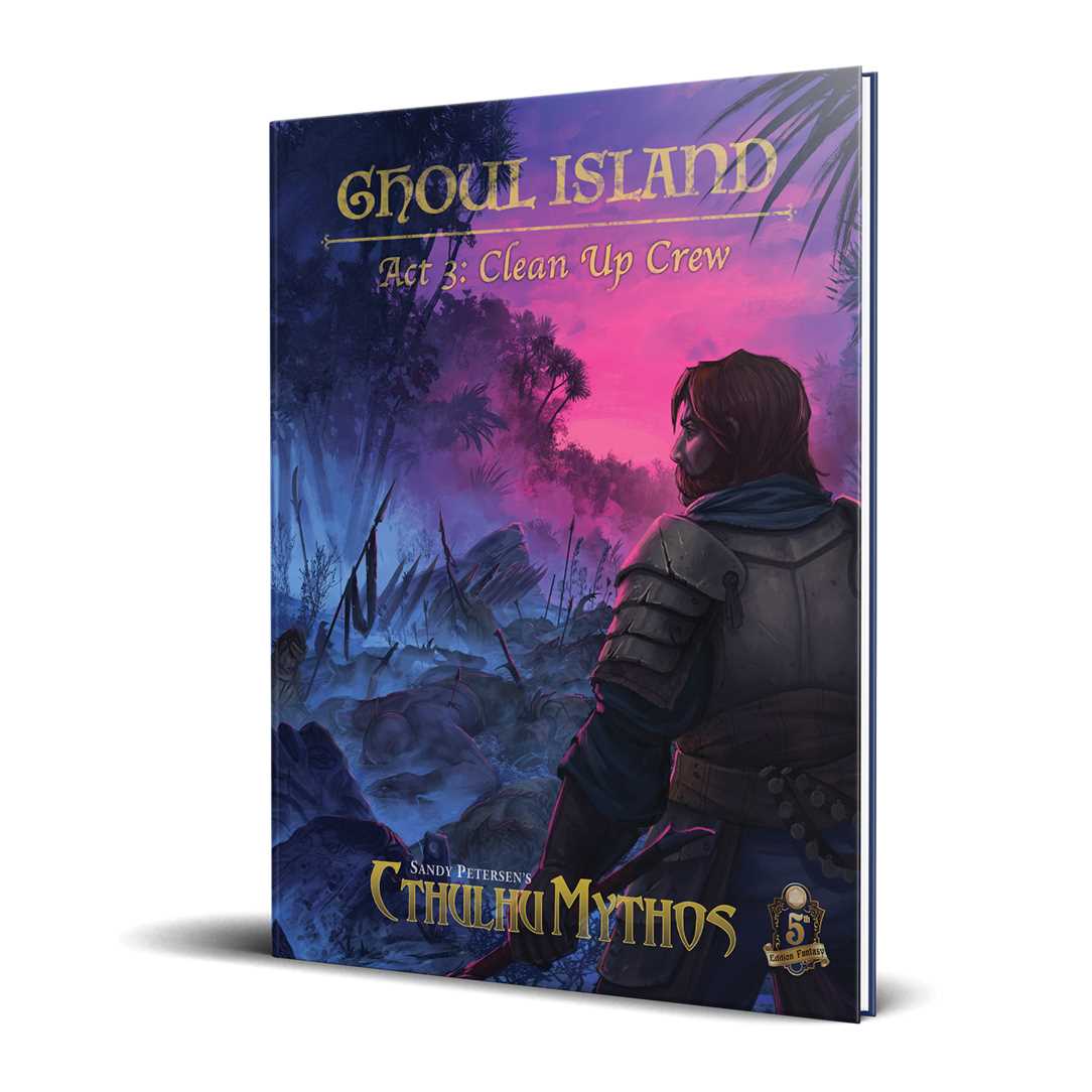 Cthulhu Mythos Ghoul Island Act 3: Clean Up Crew