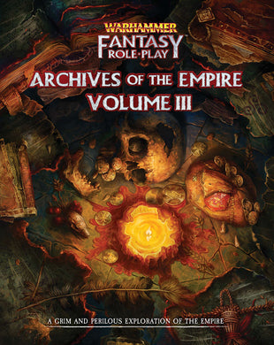 Archives of the Empire Volume 3: Warhammer Fantasy Roleplay