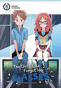 The Girl I Like Forgot Her Glasses Volume 5