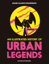 Load image into Gallery viewer, An Illustrated History of Urban Legends