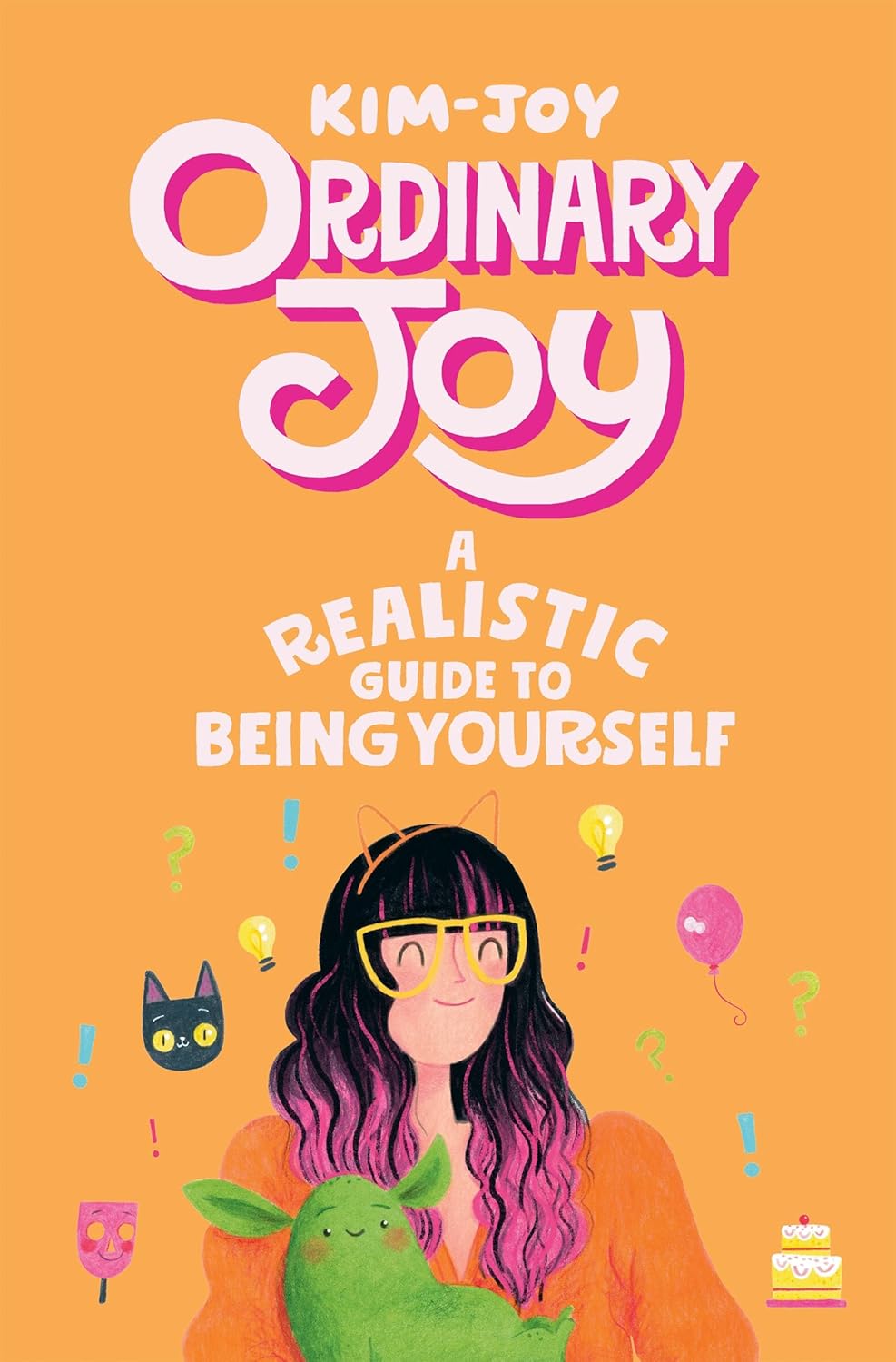 Kim-Joy's Ordinary Joy: A Realistic Guide to Being Yourself Hardcover