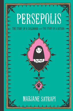 Persepolis: The Story of a Childhood & The Story of a Return