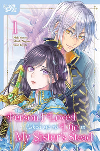 The Person I Loved Asked Me to Die in My Sister's Stead Volume 1