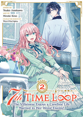7th Time Loop The Villainess Enjoys A Carefree Life Married To Her Worst Enemy! Volume 2