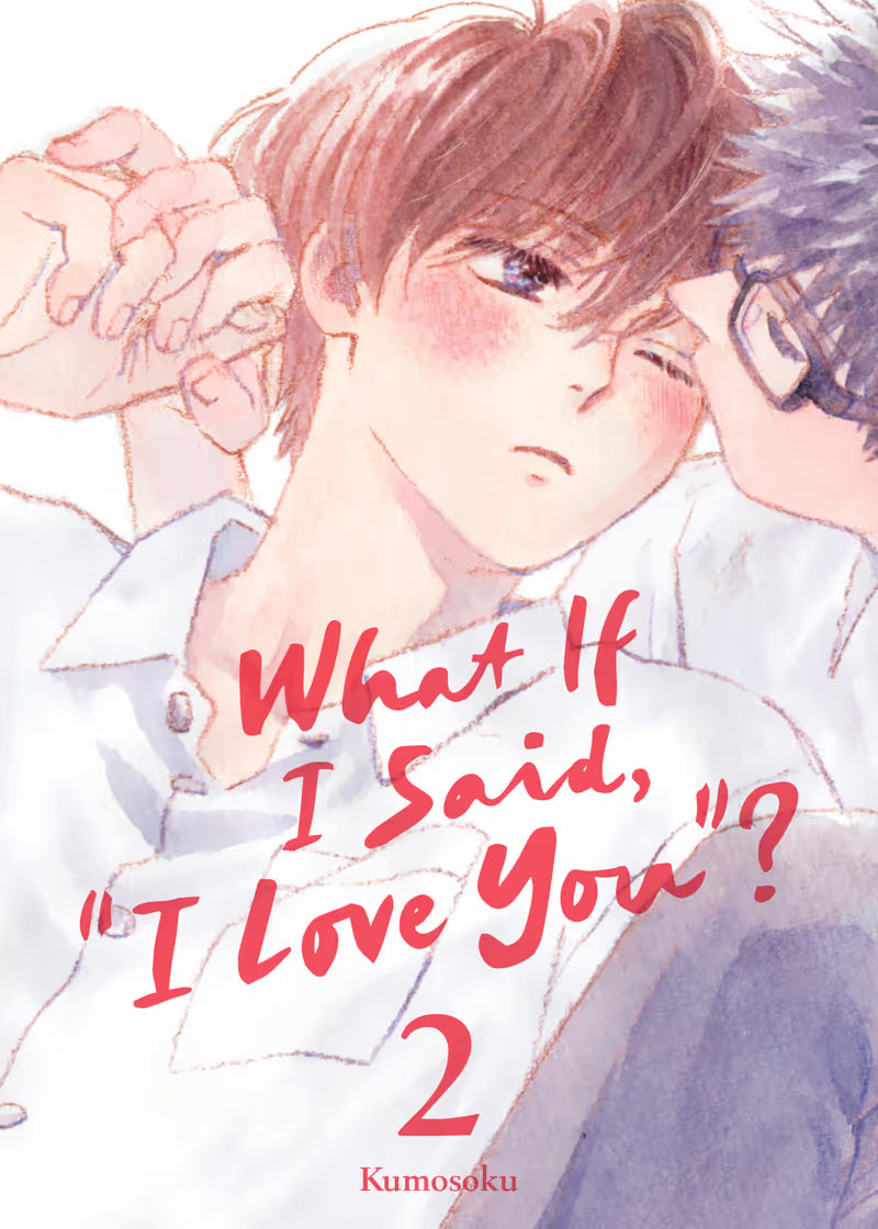 What If I Said, "I Love You"? Volume 2