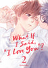 What If I Said, "I Love You"? Volume 2