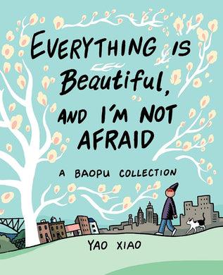 Everything Is Beautiful, and I'm Not Afraid: A Baopu Collection