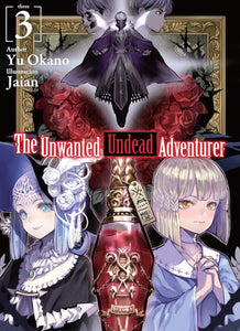 The Unwanted Undead Adventurer Light Novel Volume 3