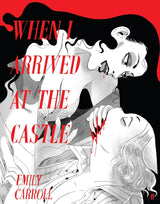 When I Arrived at the Castle: E.M Carroll