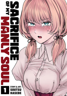 Sacrifice of My Manly Soul Volume 1
