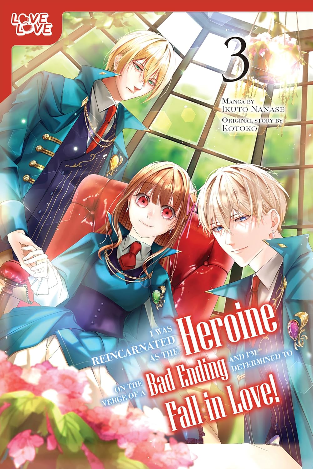 I Was Reincarnated as the Heroine on the Verge of a Bad Ending, and I'm Determined to Fall in Love! Volume 3