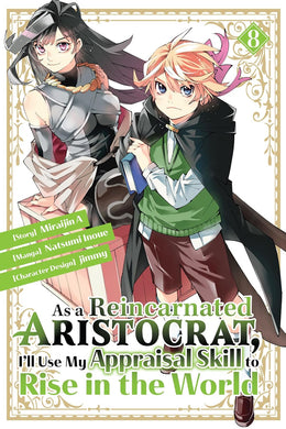 As A Reincarnated Aristocrat, I'll Use My Appraisal Skill To Rise In The World Volume 8