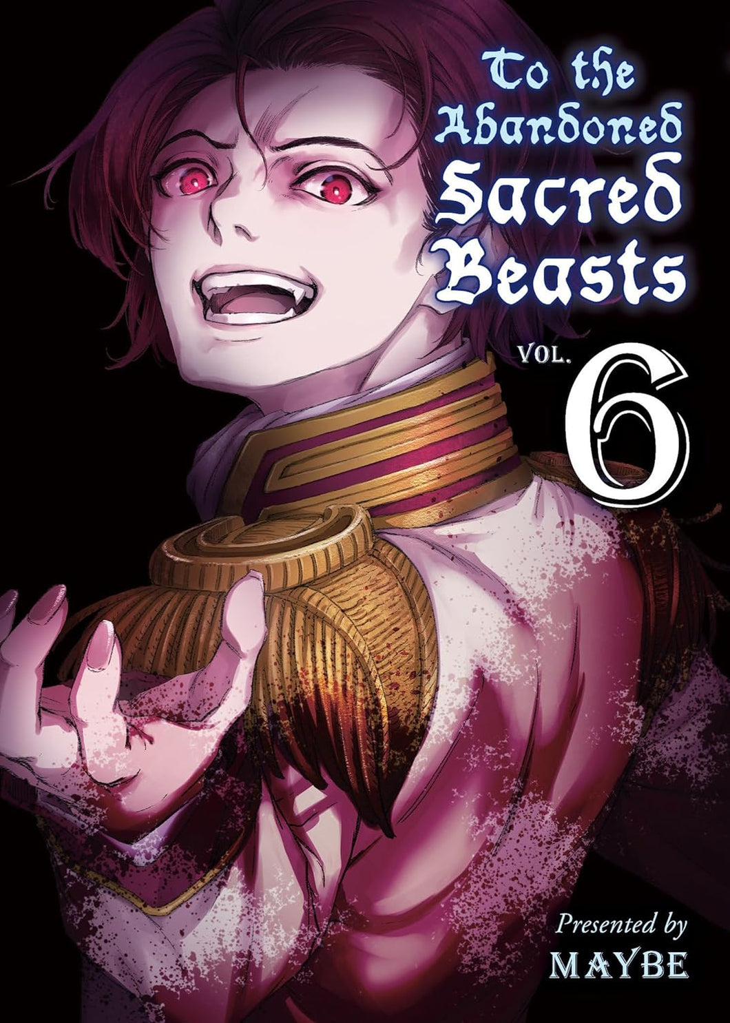 To The Abandoned Sacred Beasts Volume 6