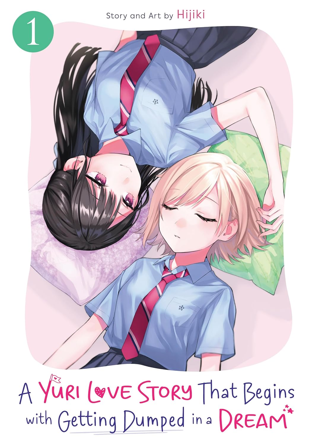 A Yuri Love Story That Begins with Getting Dumped in a Dream Volume 1