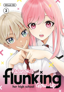 Kusunoki's Flunking Her High School Glow-Up Volume 3