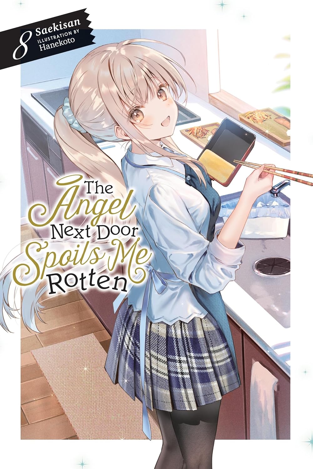 The Angel Next Door Spoils Me Rotten Light Novel Volume 8