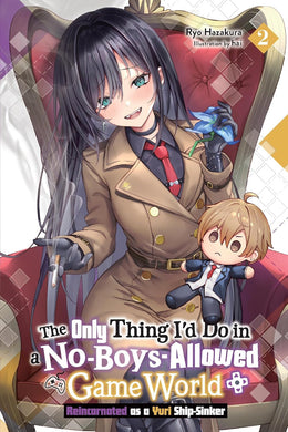 The Only Thing I'd Do in a No-Boys-Allowed Game World: Reincarnated as a Yuri Ship-Sinker Light Novel Volume 2