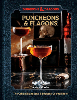 Puncheons and Flagons: The Official Dungeons & Dragons Cocktail Book