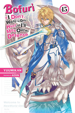Bofuri: I Don't Want to Get Hurt, so I'll Max Out My Defense Light Novel Volume 15