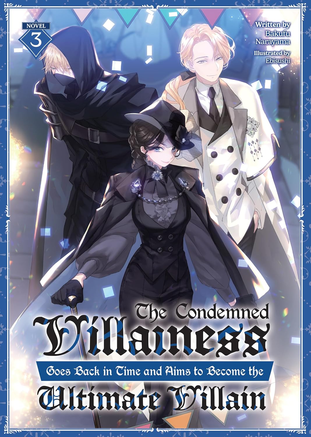 The Condemned Villainess Goes Back in Time and Aims to Become the Ultimate Villain (Light Novel) Volume 3