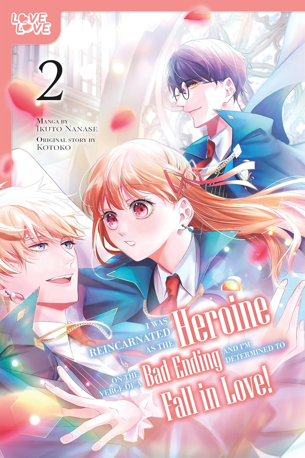 I Was Reincarnated as the Heroine on the Verge of a Bad Ending, and I'm Determined to Fall in Love! Volume 2