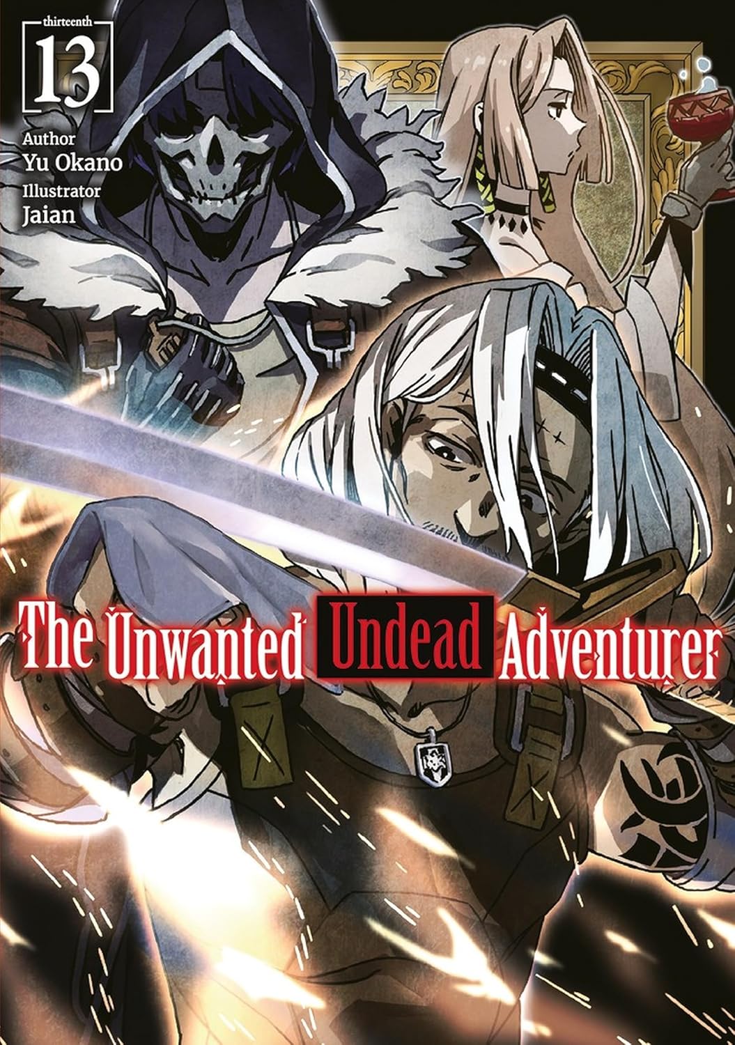 The Unwanted Undead Adventurer Light Novel Volume 13