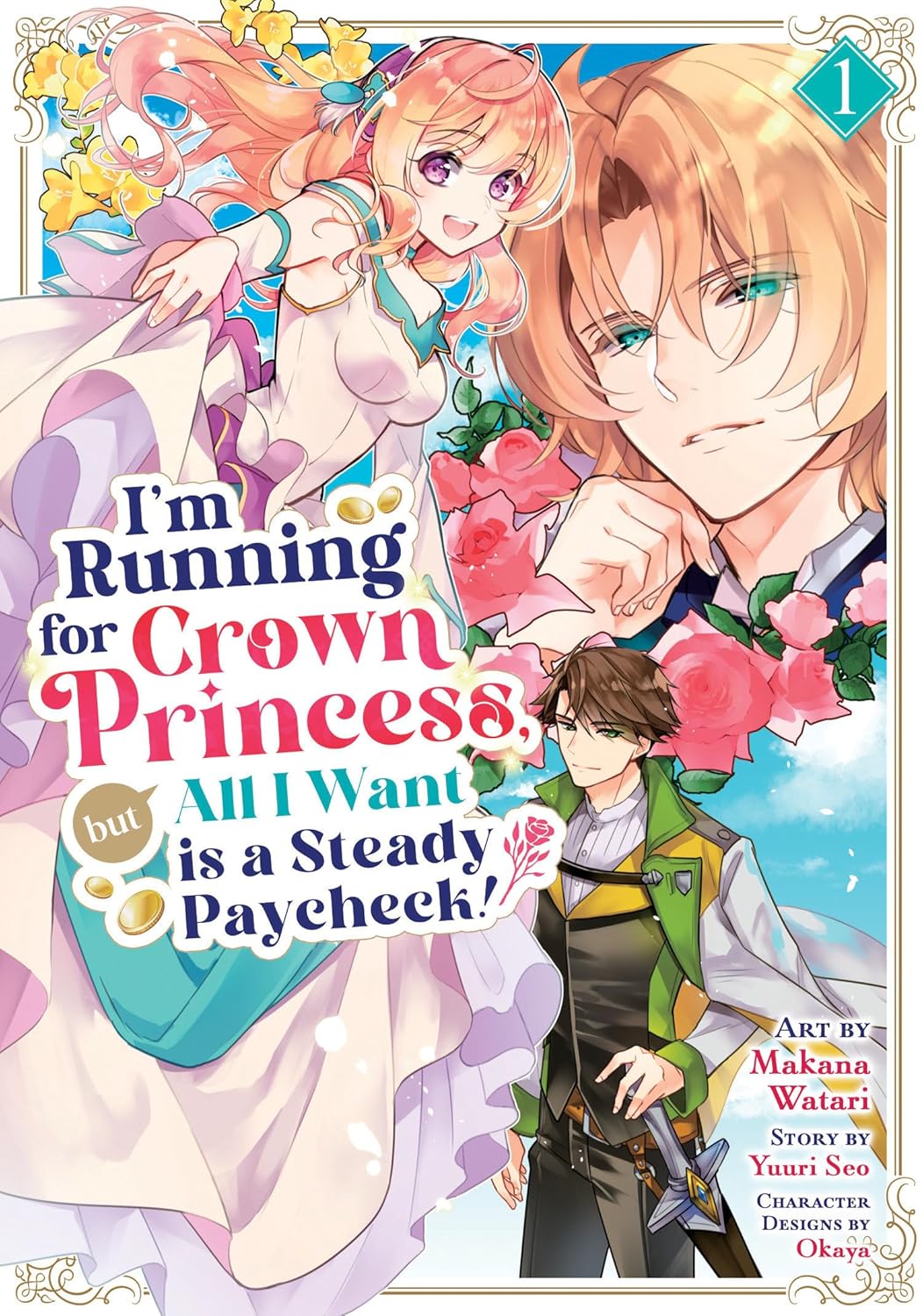 I'm Running for Crown Princess, but All I Want is a Steady Paycheck! Volume 1