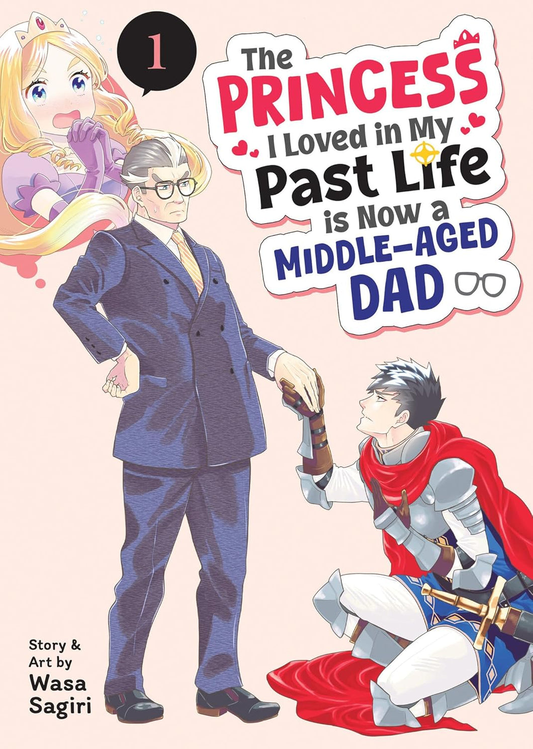 The Princess I Loved in My Past Life is Now a Middle-Aged Dad Volume 1