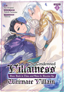 The Condemned Villainess Goes Back in Time and Aims to Become the Ultimate Villain (Manga) Volume 1