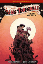 Load image into Gallery viewer, Miss Truesdale and the Rise of Man