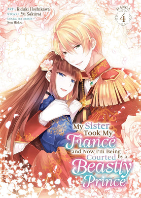My Sister Took My Fiancé and Now I'm Being Courted by a Beastly Prince Volume 4