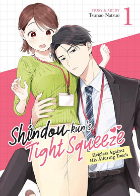 Shindou-kun's Tight Squeeze: Helpless Against His Alluring Touch Volume 1