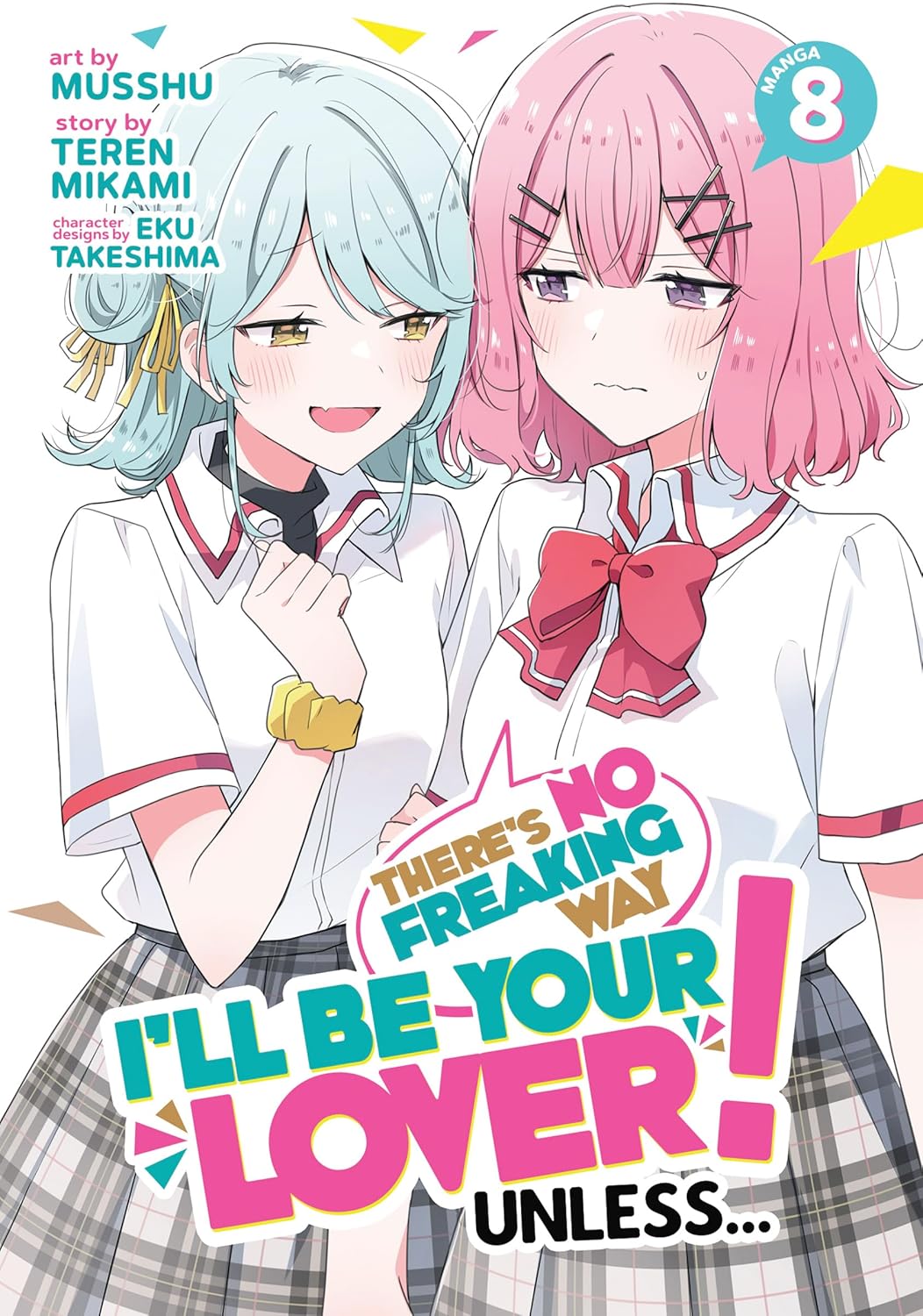 There’s No Freaking Way I’ll be Your Lover! Unless… Volume 8 Manga
